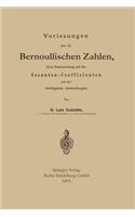 Vorlesungen über die Bernoullischen Zahlen, ihren Zusammenhang mit den Secanten — Coefficienten und ihre wichtigeren Anwendungen: (German)