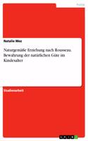 Naturgemäße Erziehung nach Rousseau. Bewahrung der natürlichen Güte im Kindesalter