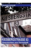 Kiesbergstraße 83: Geschichten aus Darmstadt