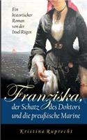 Franziska, der Schatz des Doktors und die preußische Marine