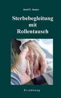 Sterbebegleitung mit Rollentausch