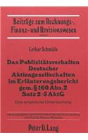 Das Publizitaetsverhalten deutscher Aktiengesellschaften im Erlaeuterungsbericht gem.  160 Abs. 2 Satz 2-5 AktG