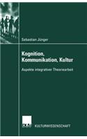 Kognition, Kommunikation, Kultur