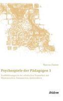 Psychospiele der Pädagogen 1. Konfliktlösungen in der schulischen Teamarbeit mit Misstrauischen, Distanzierten, Symbiotikern