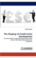 Shaping of Credit Union Development
