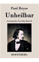 Unheilbar: Gesammelte Novellen Band 8(German)