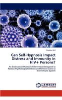 Can Self-Hypnosis Impact Distress and Immunity in HIV+ Persons?
