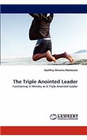 The Triple Anointed Leader