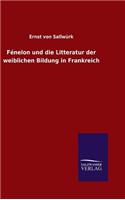 Fénelon und die Litteratur der weiblichen Bildung in Frankreich