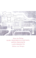 Karl Friedrich Schinkel: Late Projects
