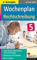 Wochenplan Rechtschreibung / Klasse 5: Jede Woche ubersichtlich auf einem Bogen! (5. Schuljahr)