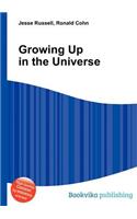 Growing Up in the Universe: (English)