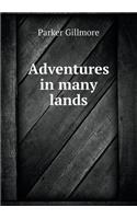 Adventures in many lands