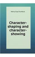 Character-Shaping and Character-Showing