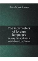 The Interpreters of Foreign Languages Among the Ancients a Study Based on Greek