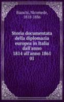 Storia documentata della diplomazia europea in Italia dall'anno 1814 all'anno 1861