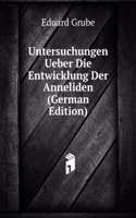 Untersuchungen Ueber Die Entwicklung Der Anneliden (German Edition)