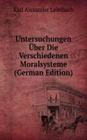 Untersuchungen Uber Die Verschiedenen Moralsysteme (German Edition)