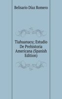 Tiahuanacu; Estudio De Prehistoria Americana (Spanish Edition)