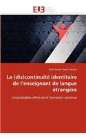La (Dis)Continuit? Identitaire de l''enseignant de Langue ?trang?re