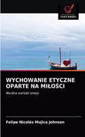Wychowanie Etyczne Oparte Na MiloSci