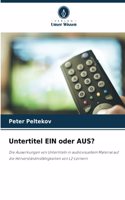 Untertitel EIN oder AUS?