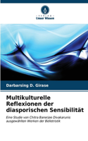 Multikulturelle Reflexionen der diasporischen Sensibilität