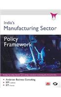 India's Manufacturing Sector: Policy Framework