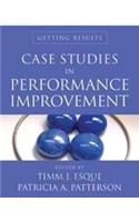 Case Studies In Performance Improvement: Getting Results