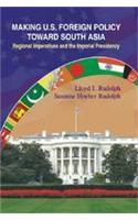 Making of U.S. Foreign Policy Toward South Asia