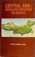 Central Asia : Imperialism Motivation & Sinkiang