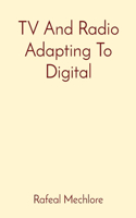 TV And Radio Adapting To Digital