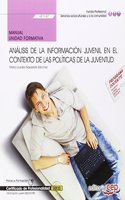 Manual. Analisis de la informacion juvenil en el contexto de las politicas de la juventud (UF1167). Certificados de profesionalidad. Informacion juvenil (SSCE0109)