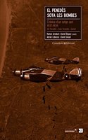 El Penedes sota les bombes: Cronica d'un setge aeri 1937-1939. Alt Penedes, Baix Penedes i Garraf
