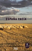 Rutas para descubrir la Espana vacia