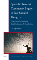 Symbolic Traces of Communist Legacy in Post-Socialist Hungary