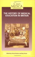 The History of Medical Education in Britain