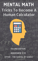 Mental Math: Tricks To Become A Human Calculator(1 For Speed Math, Math Tricks, Vedic Math Enthusiasts, Gmat, Gre, SAT Students & Case Interview Study)