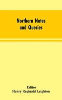 Northern Notes and Queries