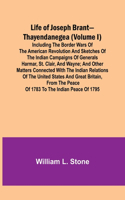Life of Joseph Brant-Thayendanegea (Volume I)