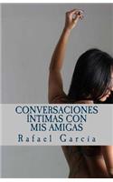 Conversaciones íntimas con mis amigas
