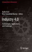 Industry 4.0: Technologies, Applications, and Challenges (Emerging Trends in Mechatronics)