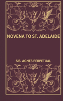 Novena to St. Adelaide: (Transform Your Life with Novena Prayer. a 9- Days Devotional Series for Catholic, Spiritual Growth,)
