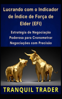 Lucrando com o Indicador de Índice de Força de Elder (EFI)