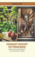 Visionary Crochet Patterns Book