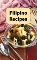 Filipino Recipes: Delicious Cuisine From The Philippines(6 Asian Cuisine)
