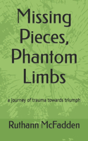 Missing Pieces, Phantom Limbs
