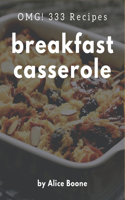 OMG! 333 Breakfast Casserole Recipes