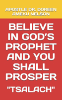 Believe in God's Prophet and You Shall Prosper