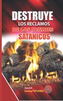Destruye Los Reclamos de Los Altares Satanicos
